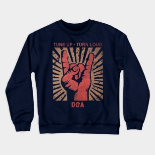 Tune up . Turn Loud DOA Crewneck Sweatshirt